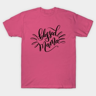 Blessed Mama Black Hand Lettered Design T-Shirt